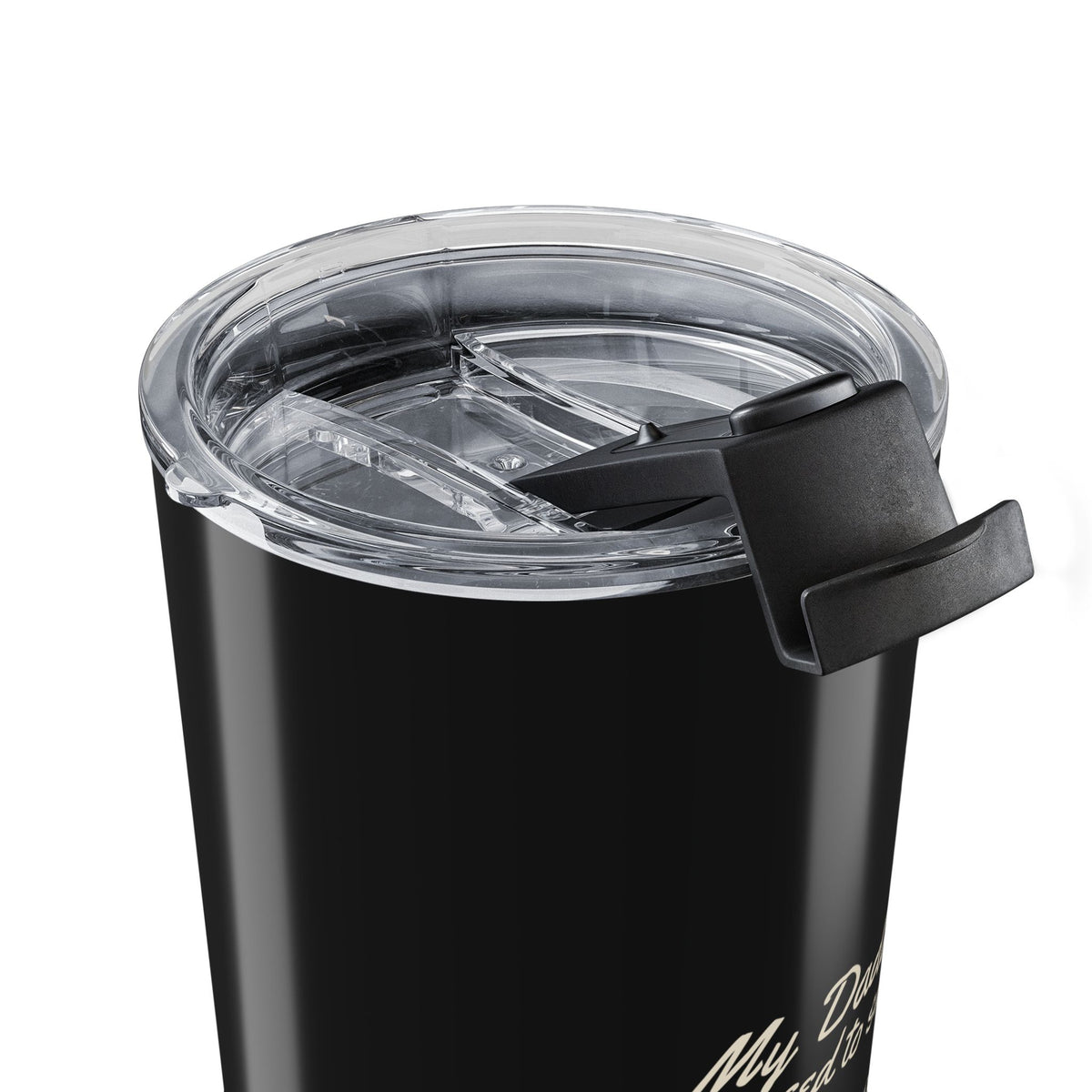 My Daddy Used to Say: Stay Ready and You Won't Have to Get Ready Tumbler (20oz)