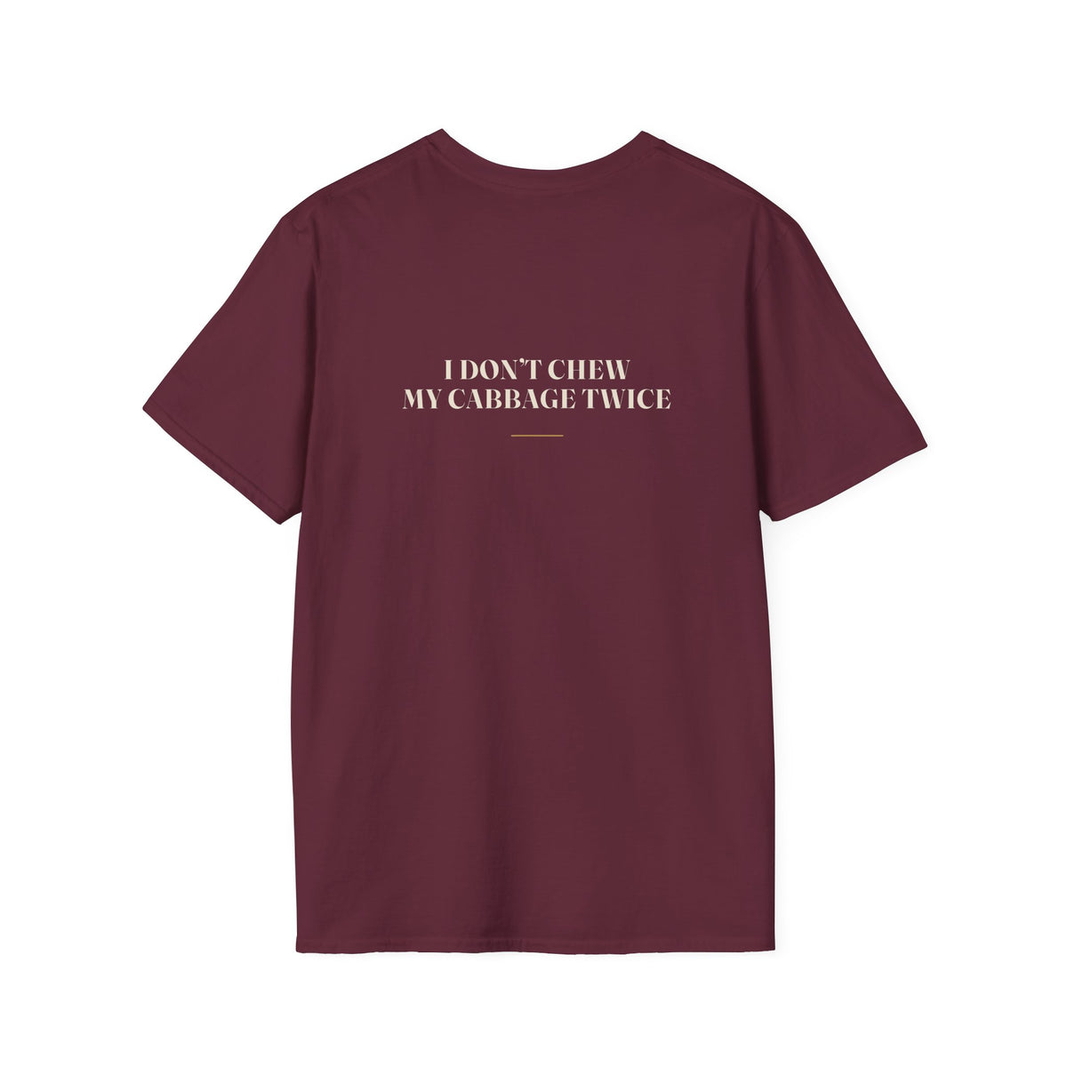 My Daddy Used to Say: I Don't Chew My Cabbage Twice Tee (Dark Colors)