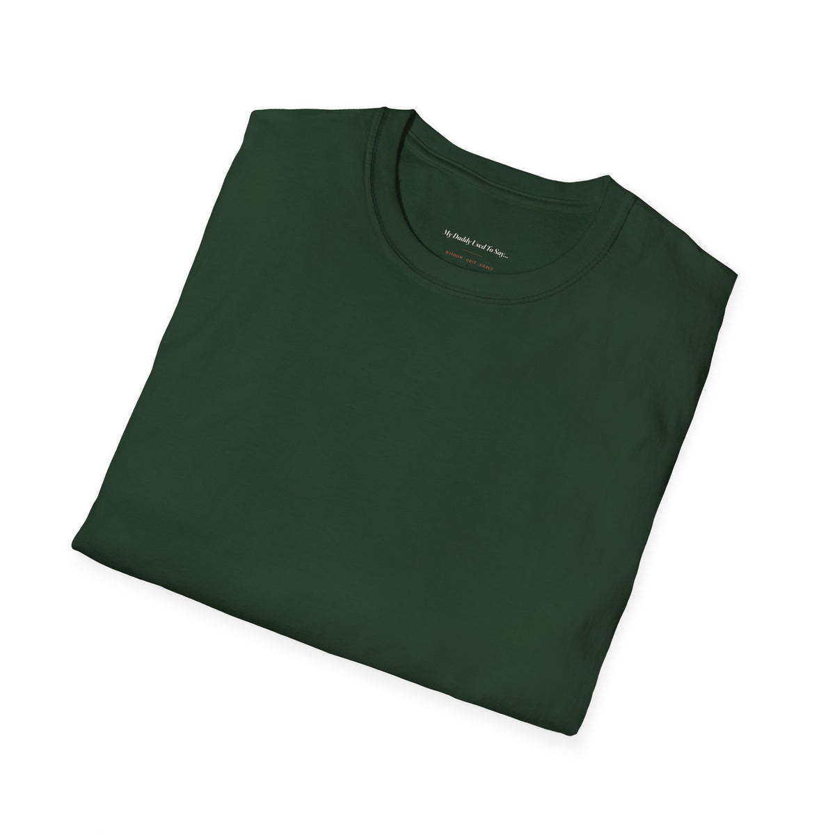 My Daddy Used to Say: Can Killed Can't Tee (Dark Colors)