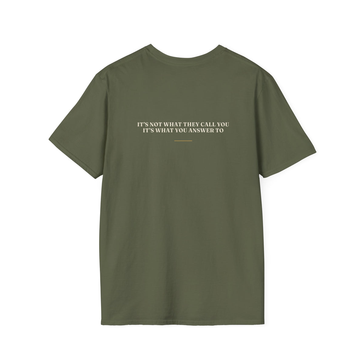 My Daddy Used to Say: It's Not What They Call You, It's What You Answer To Tee (Dark Colors)