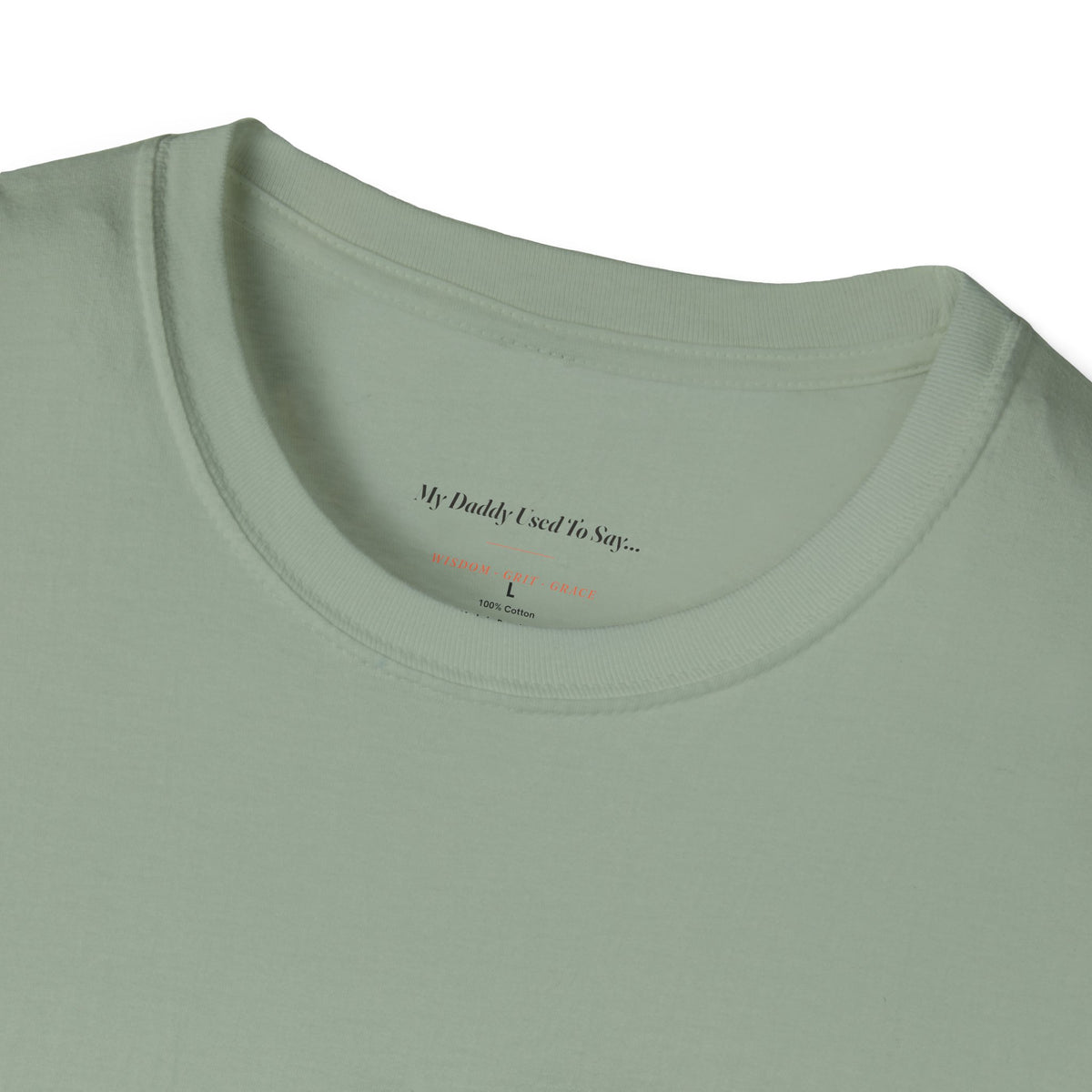 My Daddy Used to Say: If You're Early, You're on Time; If You're on Time, You're Late Tee (Light Colors)