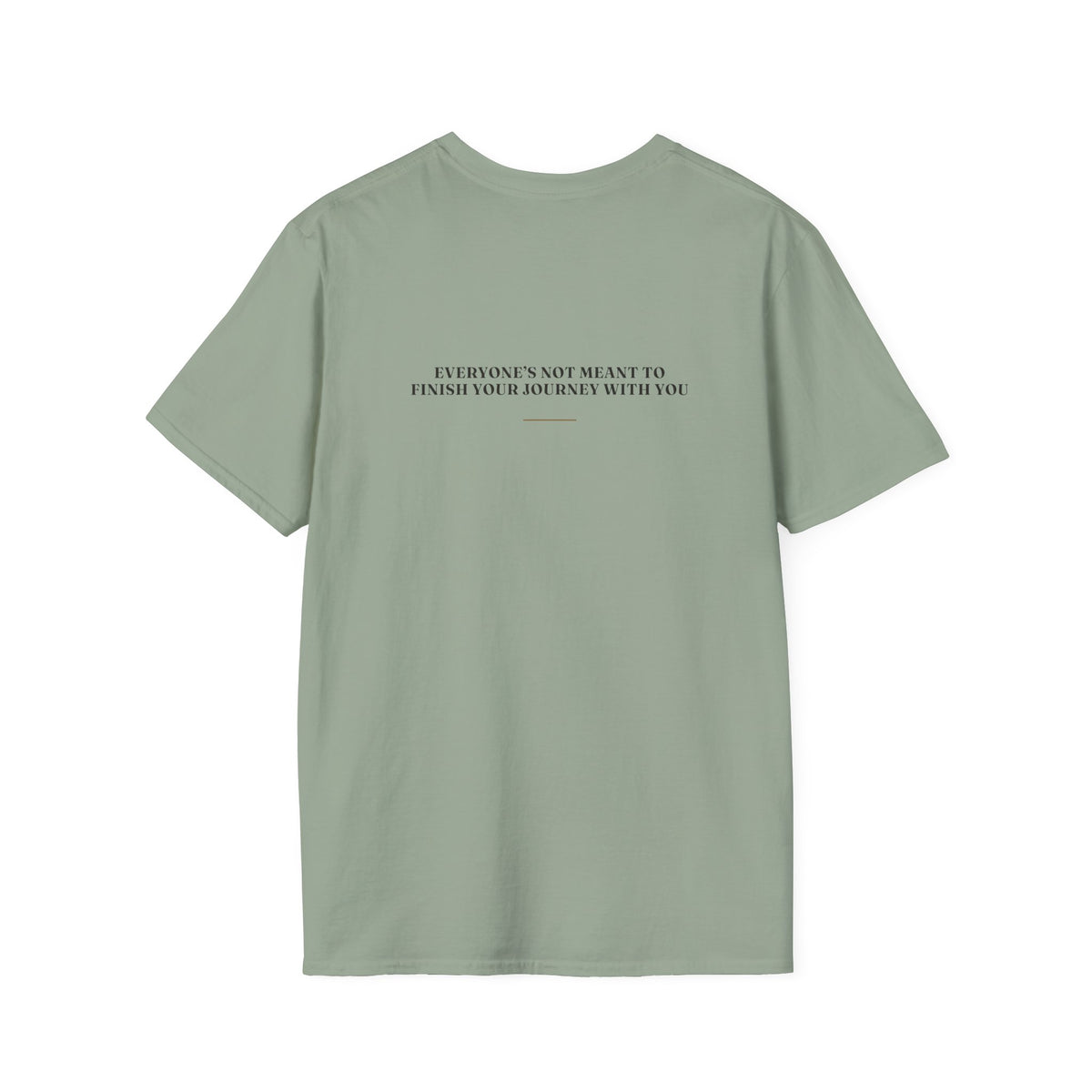 My Daddy Used to Say: Everyone's Not Meant to Finish Your Journey With You Tee (Light Colors)