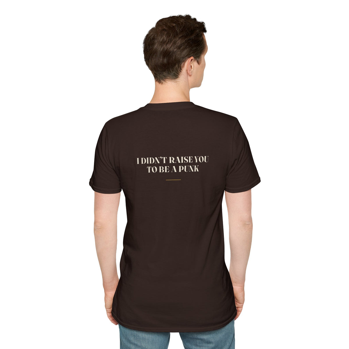 My Daddy Used to Say: I Didn't Raise You to Be a Punk Tee (Dark Colors)