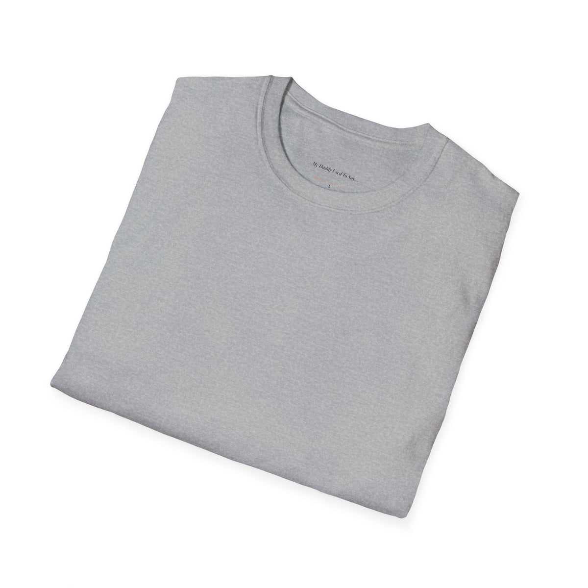 My Daddy Used to Say: Be Humble Tee (Light Colors)