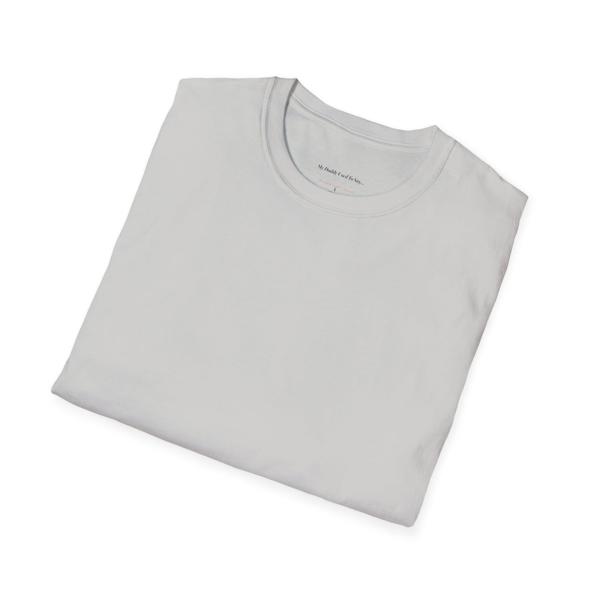 My Daddy Used to Say: Act Like You Belong Tee (Light Colors)