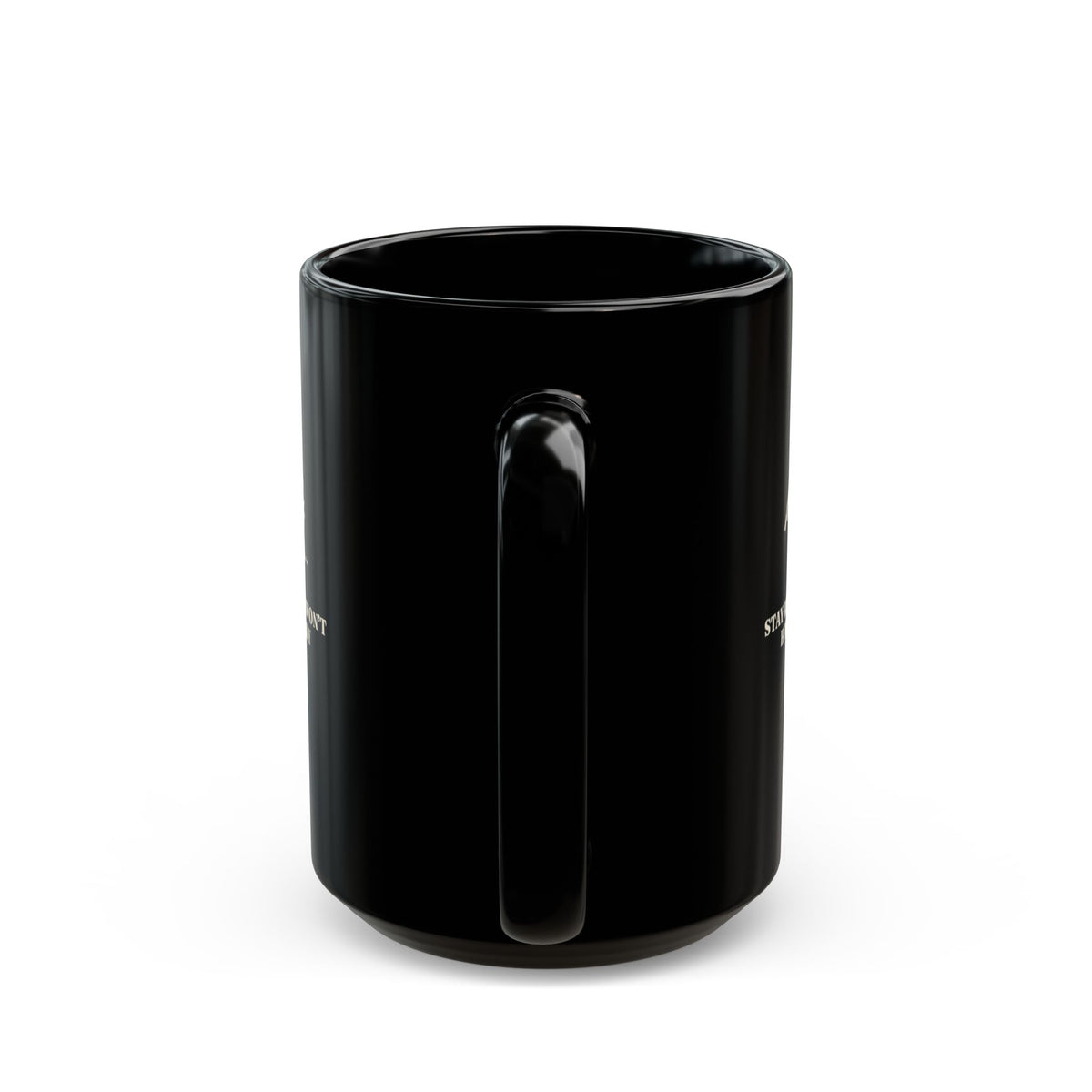 My Daddy Used to Say: Stay Ready and You Won't Have to Get Ready Black Mug