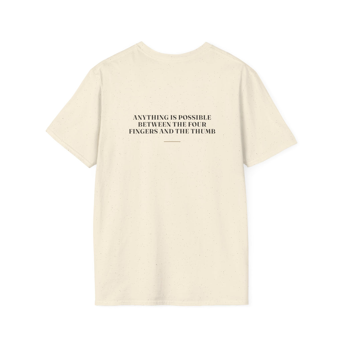 My Daddy Used to Say: Anything Is Possible Between the Four Fingers and the Thumb Tee (Light Colors)