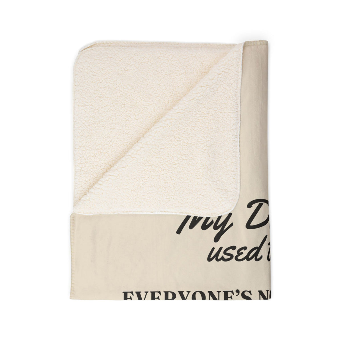 My Daddy Used to Say: Everyone's Not Meant to Finish Your Journey With You Heavyweight Fleece Blanket