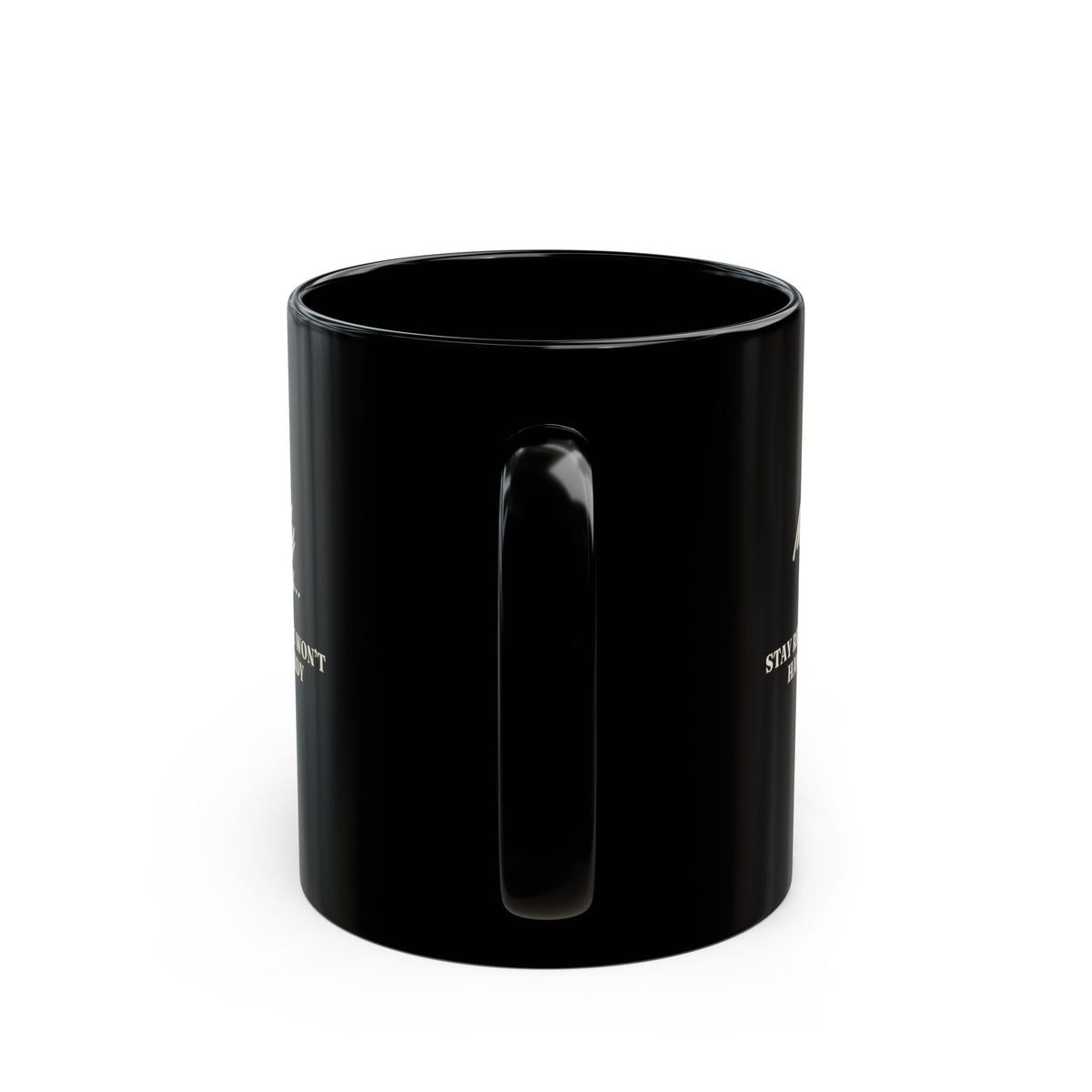 My Daddy Used to Say: Stay Ready and You Won't Have to Get Ready Black Mug