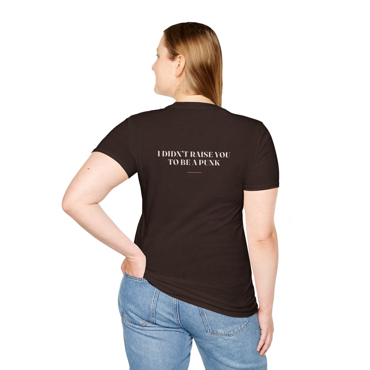 My Daddy Used to Say: I Didn't Raise You to Be a Punk Tee (Dark Colors)