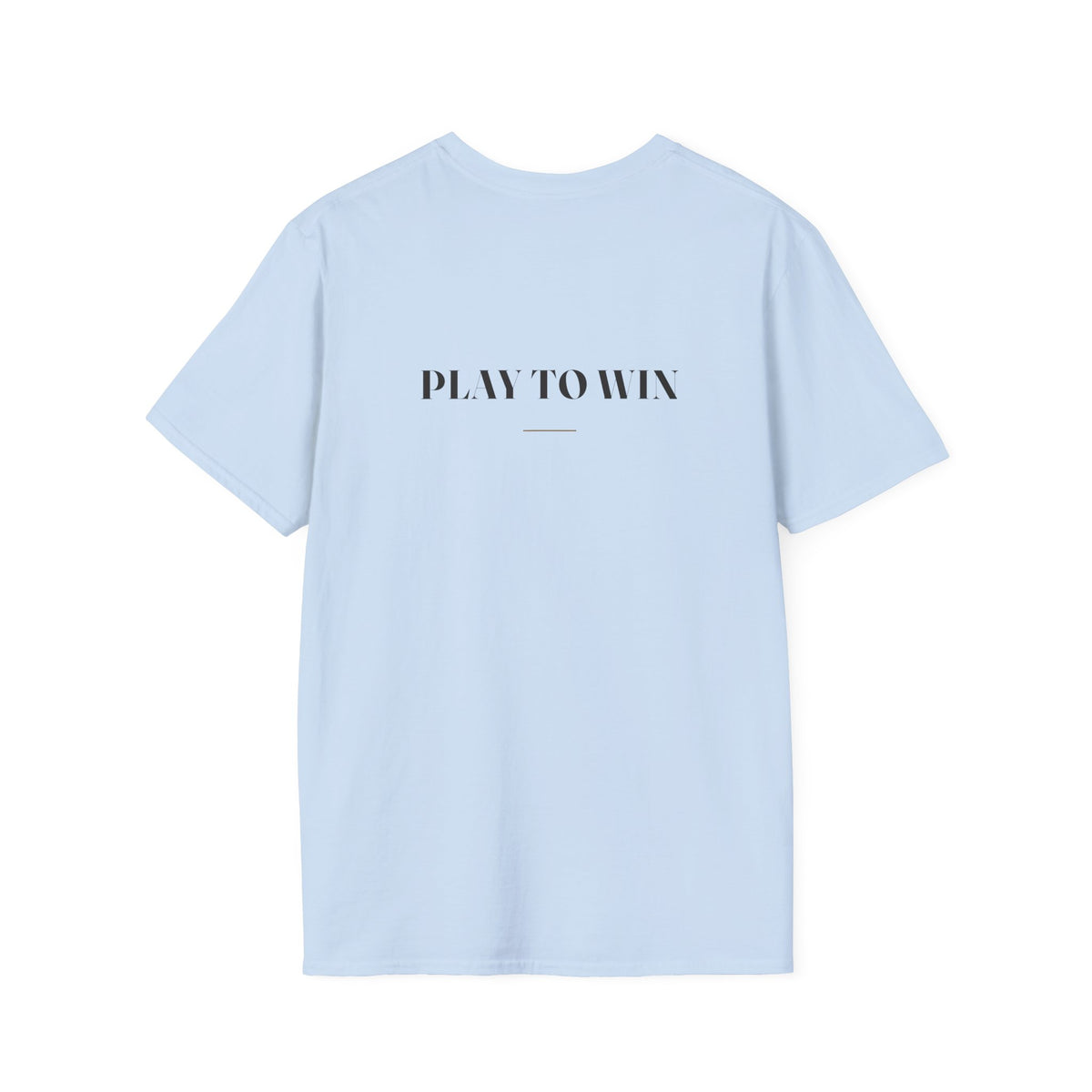 My Daddy Used to Say: Play to Win Tee (Light Colors)