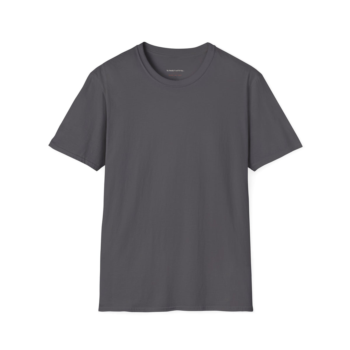 My Daddy Used to Say: Be You, and the World Will Come Tee (Dark Colors)
