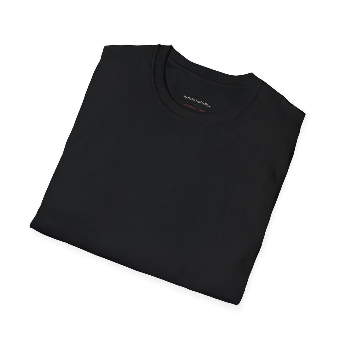 My Daddy Used to Say: Be Comfortable Being Uncomfortable Tee (Dark Colors)