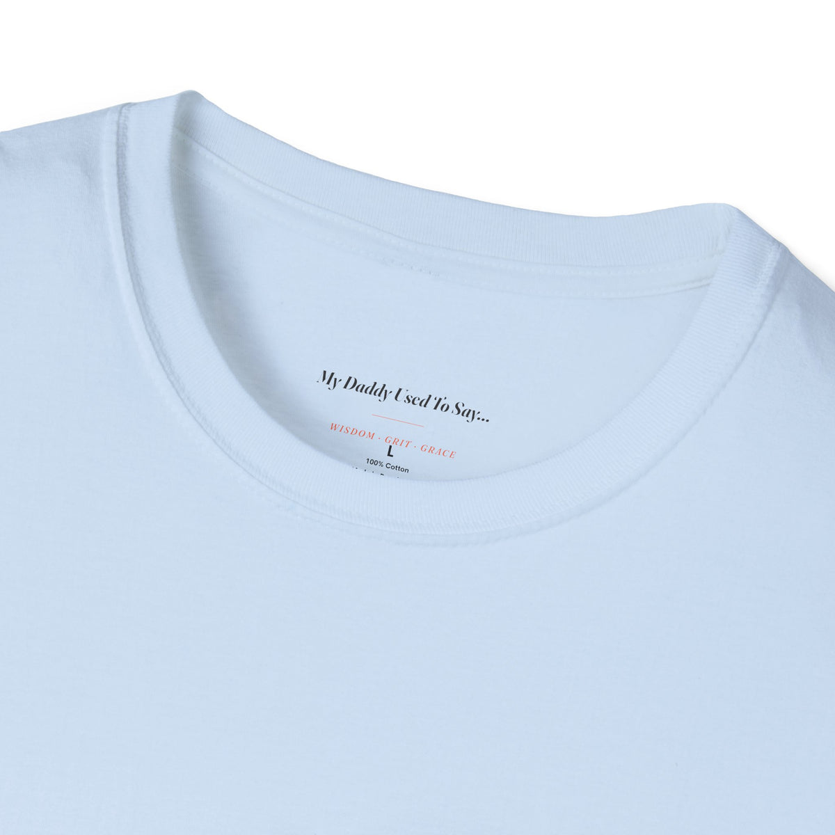 My Daddy Used to Say: I Don't Chew My Cabbage Twice Tee (Light Colors)