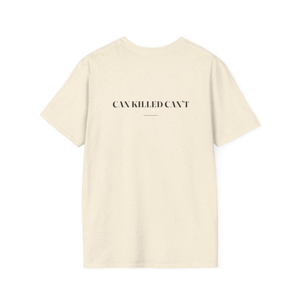 My Daddy Used to Say: Can Killed Can't Tee (Light Colors)
