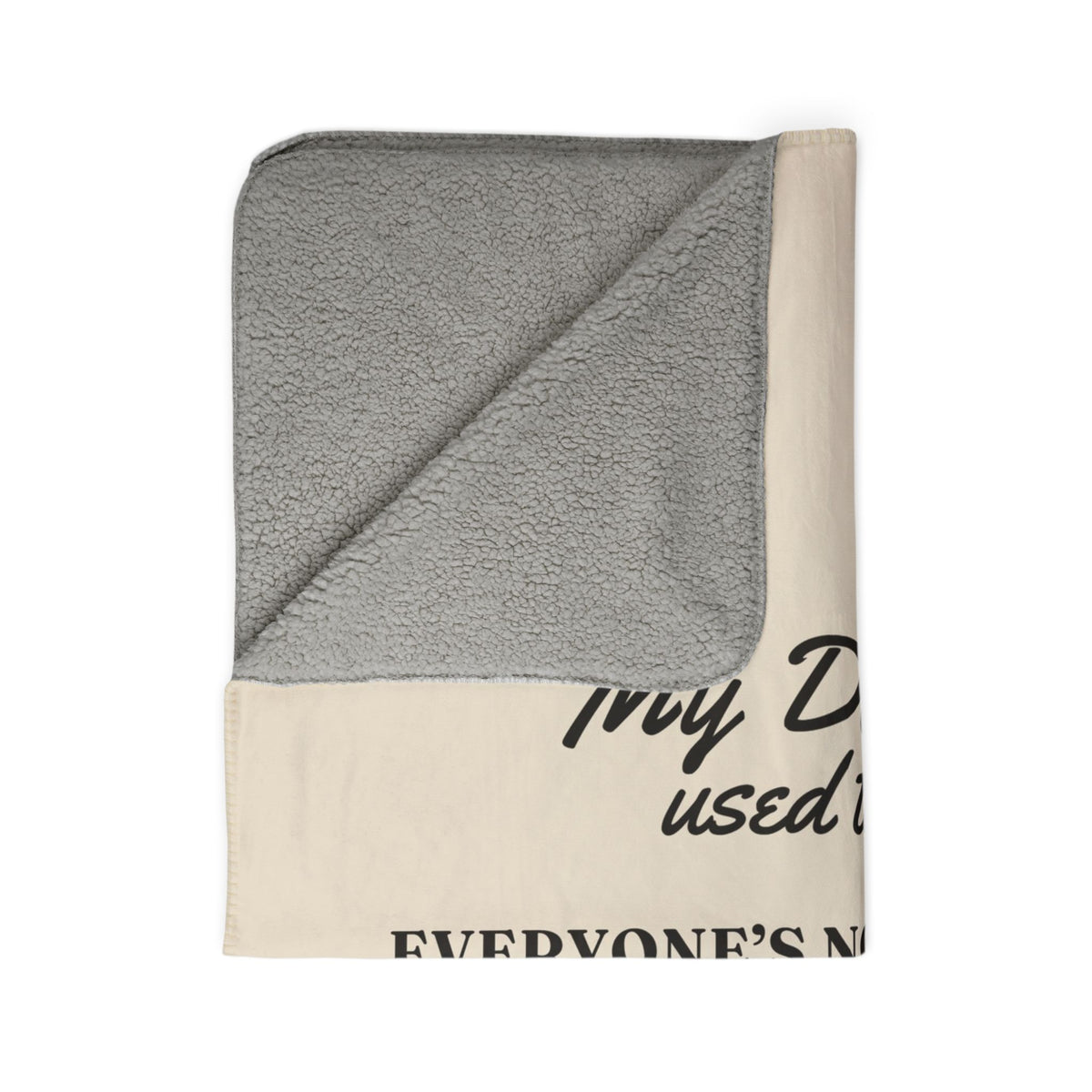 My Daddy Used to Say: Everyone's Not Meant to Finish Your Journey With You Heavyweight Fleece Blanket