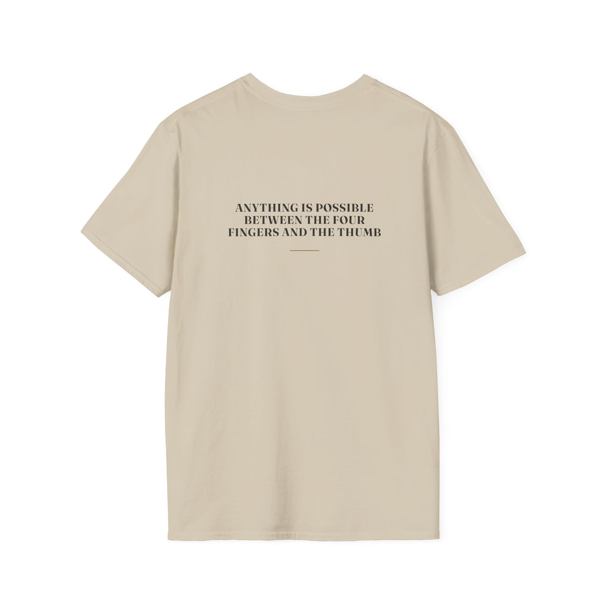 My Daddy Used to Say: Anything Is Possible Between the Four Fingers and the Thumb Tee (Light Colors)