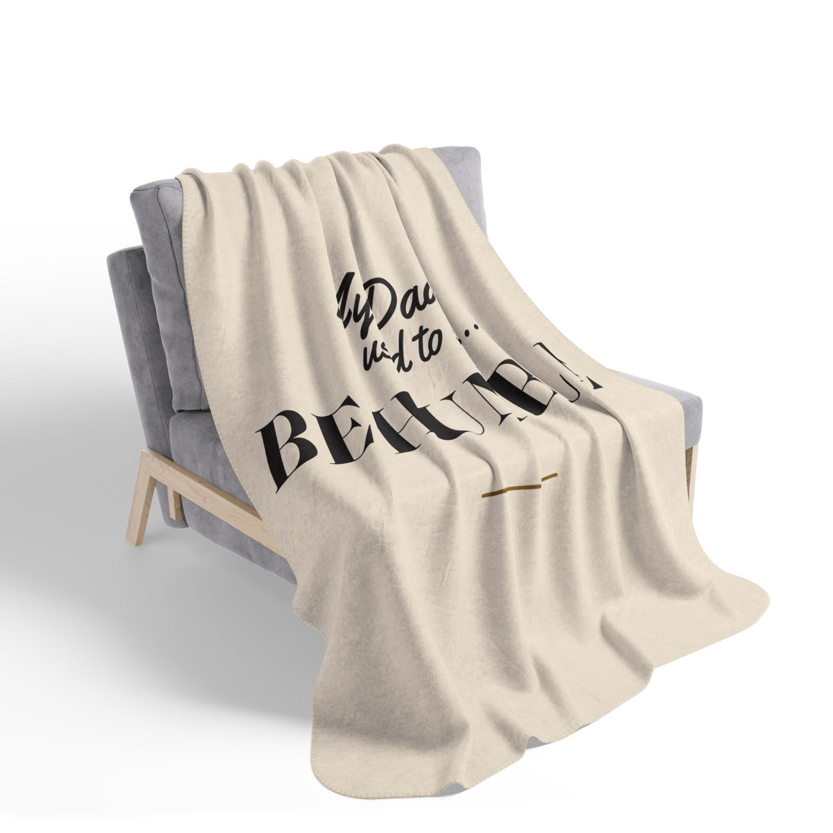 My Daddy Used to Say: Be Humble Heavyweight Fleece Blanket