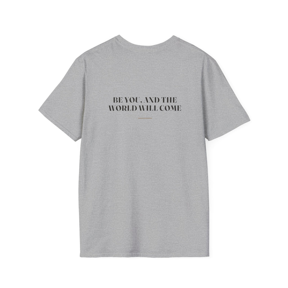My Daddy Used to Say: Be You, and the World Will Come Tee (Light Colors)
