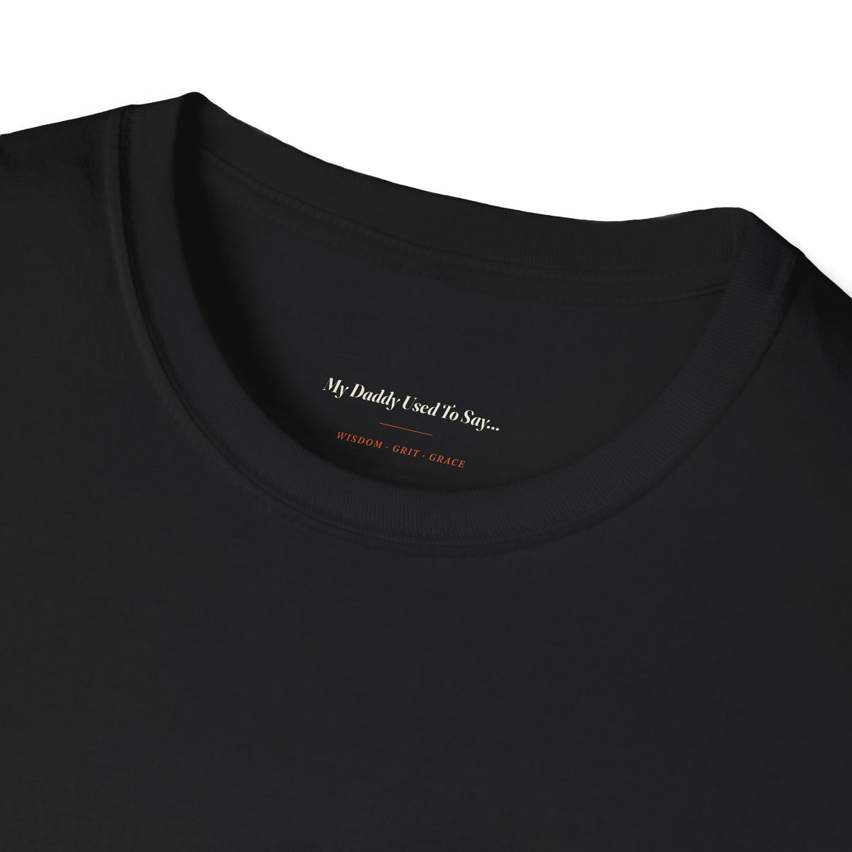 My Daddy Used to Say: Faith Without Work Is Dead Tee (Dark Colors)