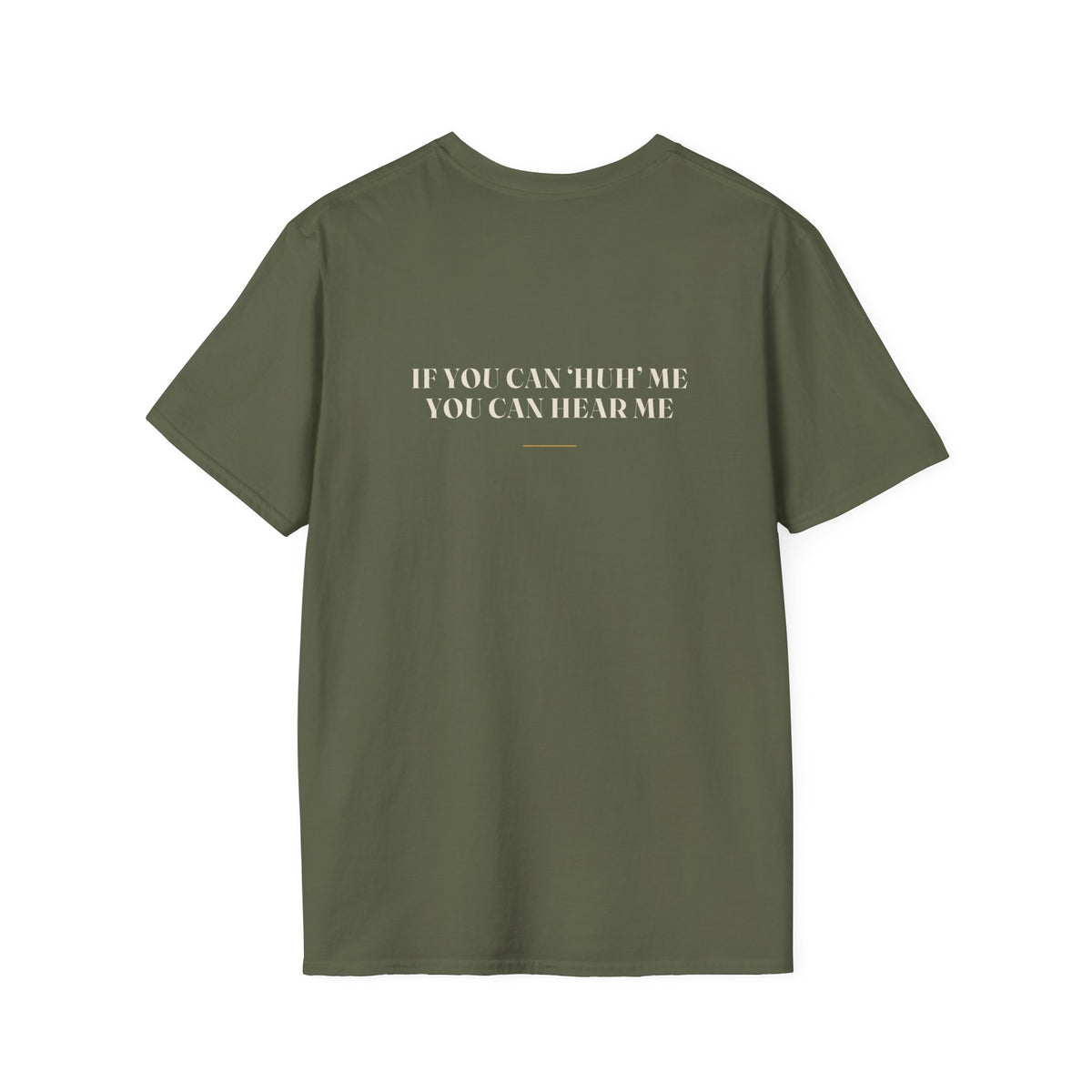 My Daddy Used to Say: If You Can 'Huh' Me, You Can Hear Me Tee (Dark Colors)
