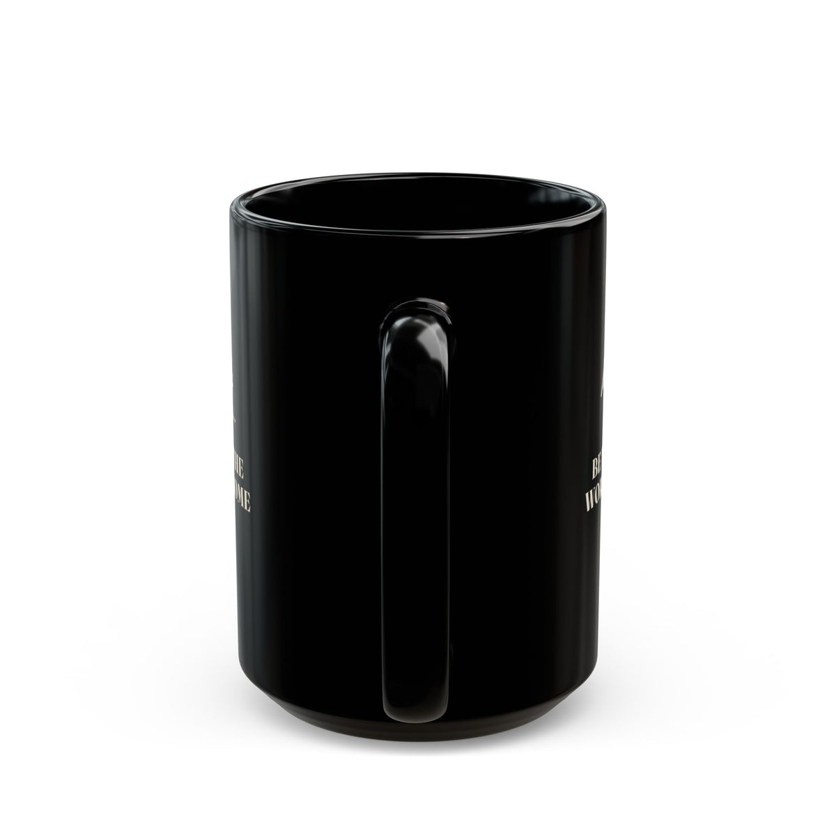 My Daddy Used to Say: Be You, and the World Will Come Black Mug