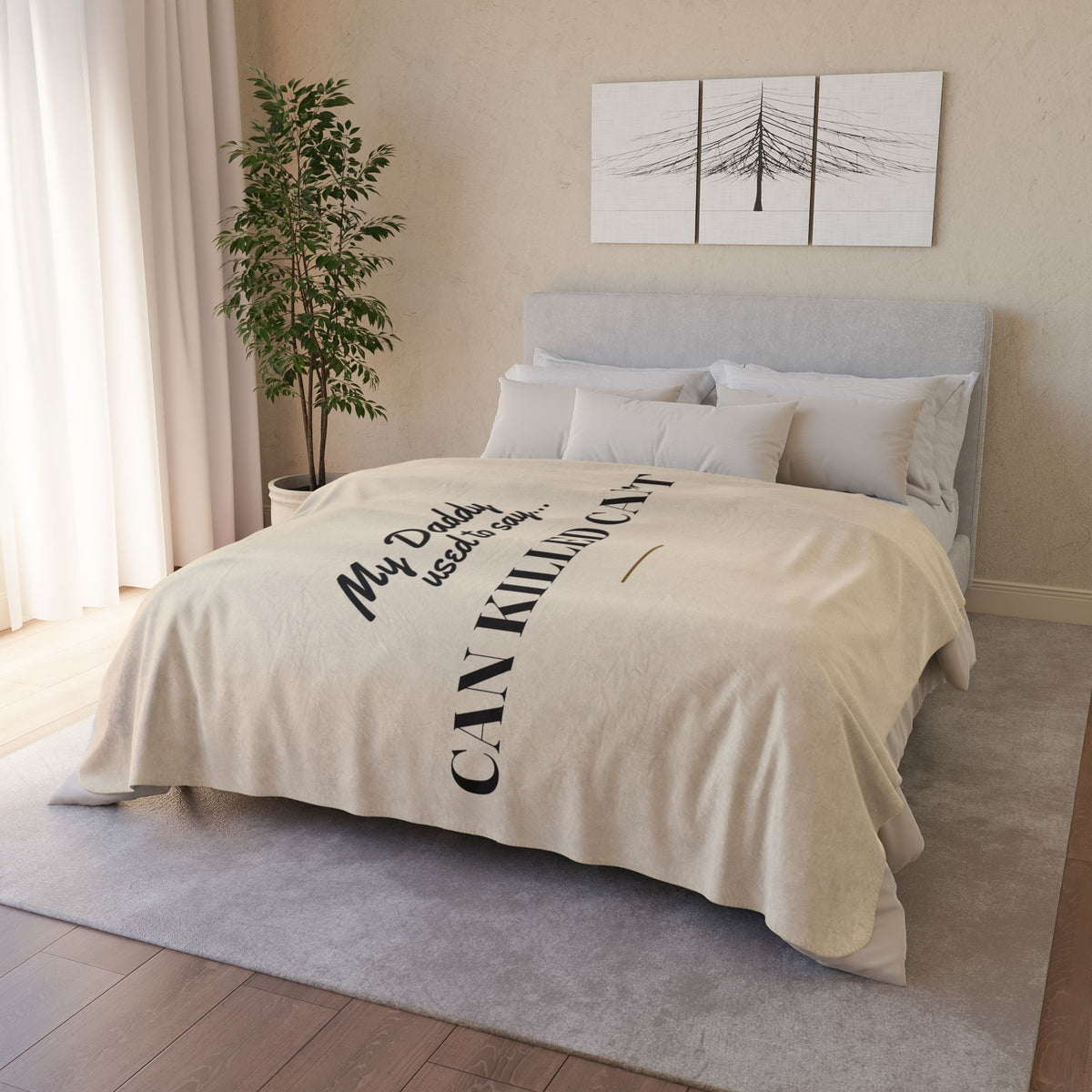 My Daddy Used to Say: Can Killed Can't Heavyweight Fleece Blanket