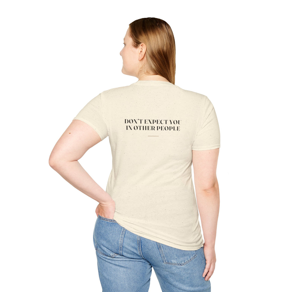 My Daddy Used to Say: Don't Expect You in Other People Tee (Light Colors)