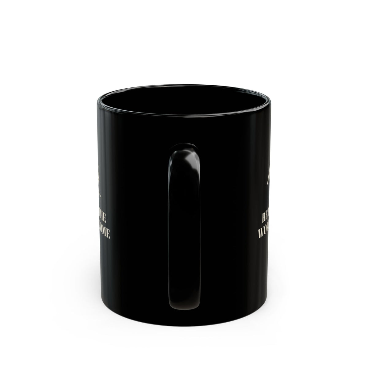 My Daddy Used to Say: Be You, and the World Will Come Black Mug