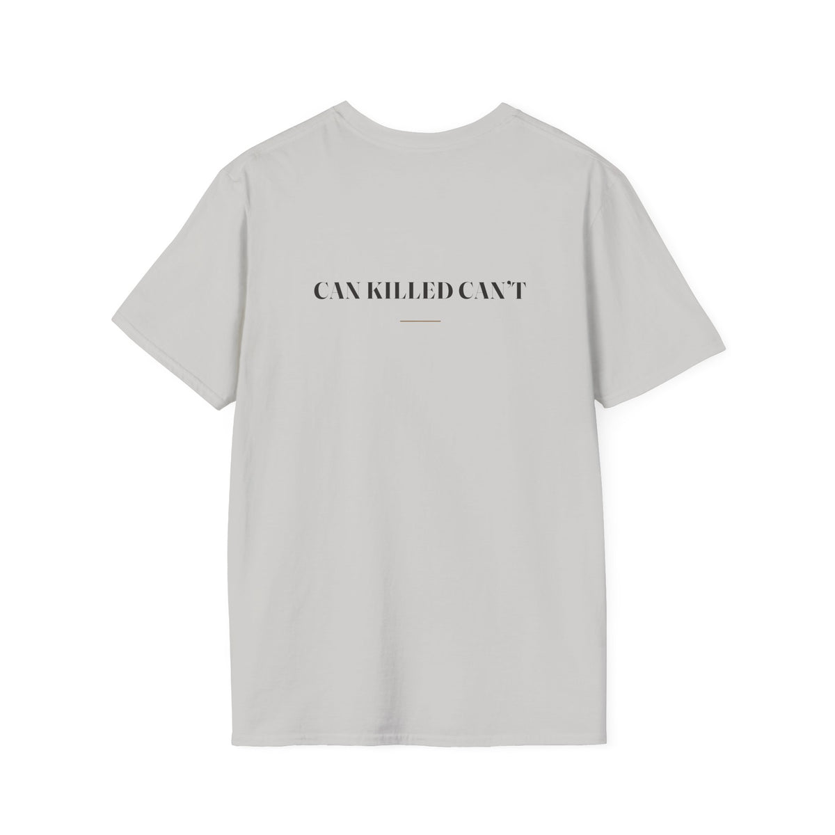 My Daddy Used to Say: Can Killed Can't Tee (Light Colors)