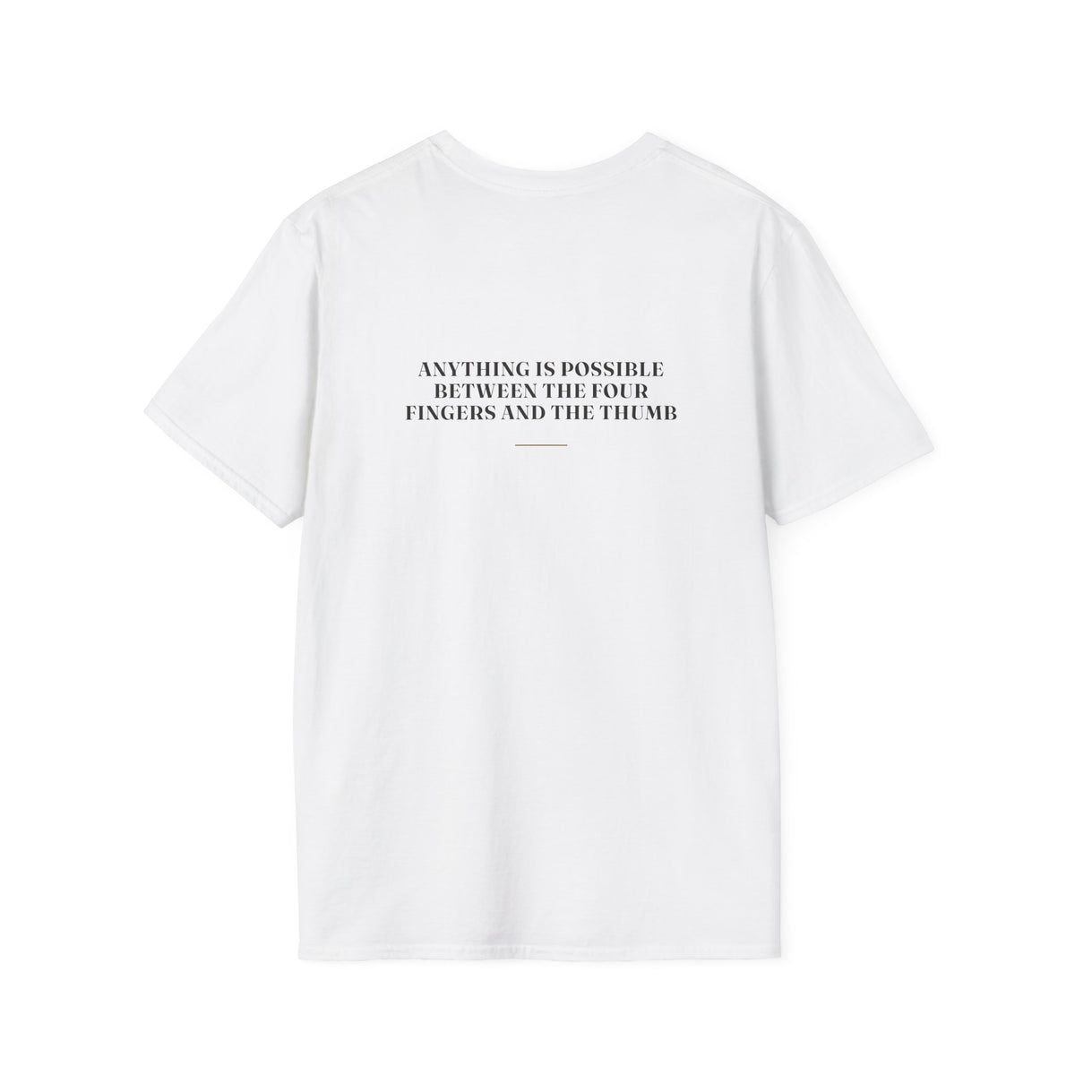 My Daddy Used to Say: Anything Is Possible Between the Four Fingers and the Thumb Tee (Light Colors)