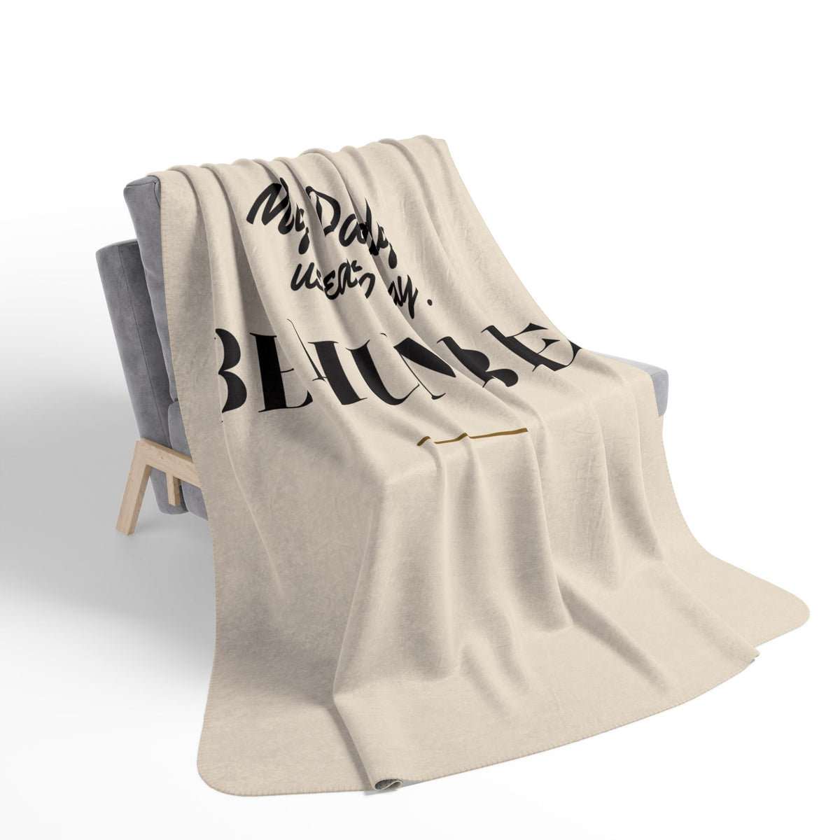 My Daddy Used to Say: Be Humble Heavyweight Fleece Blanket