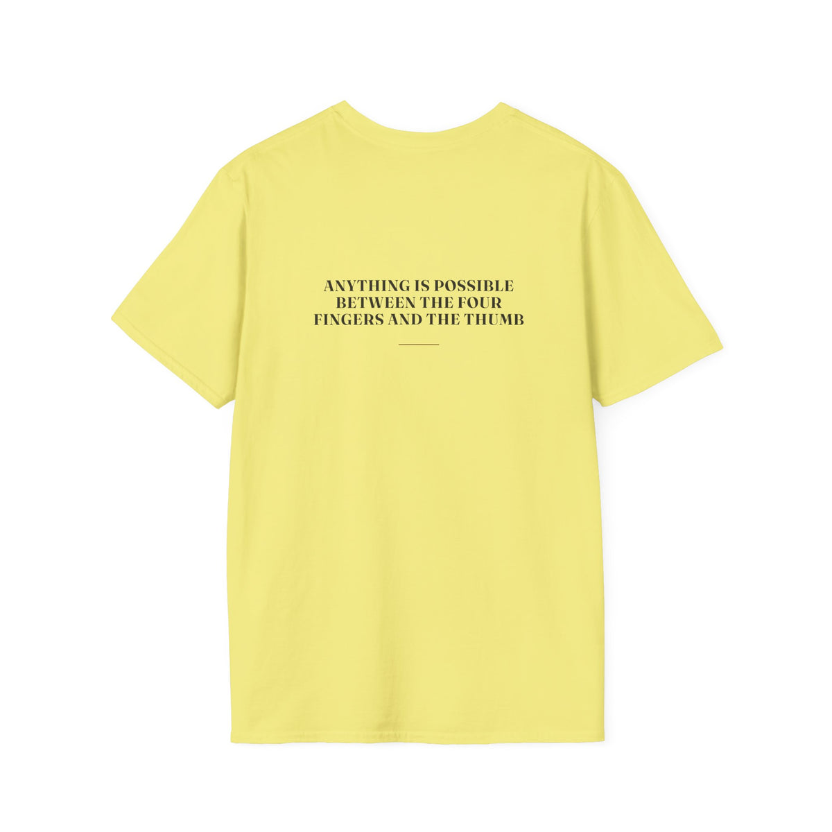 My Daddy Used to Say: Anything Is Possible Between the Four Fingers and the Thumb Tee (Light Colors)