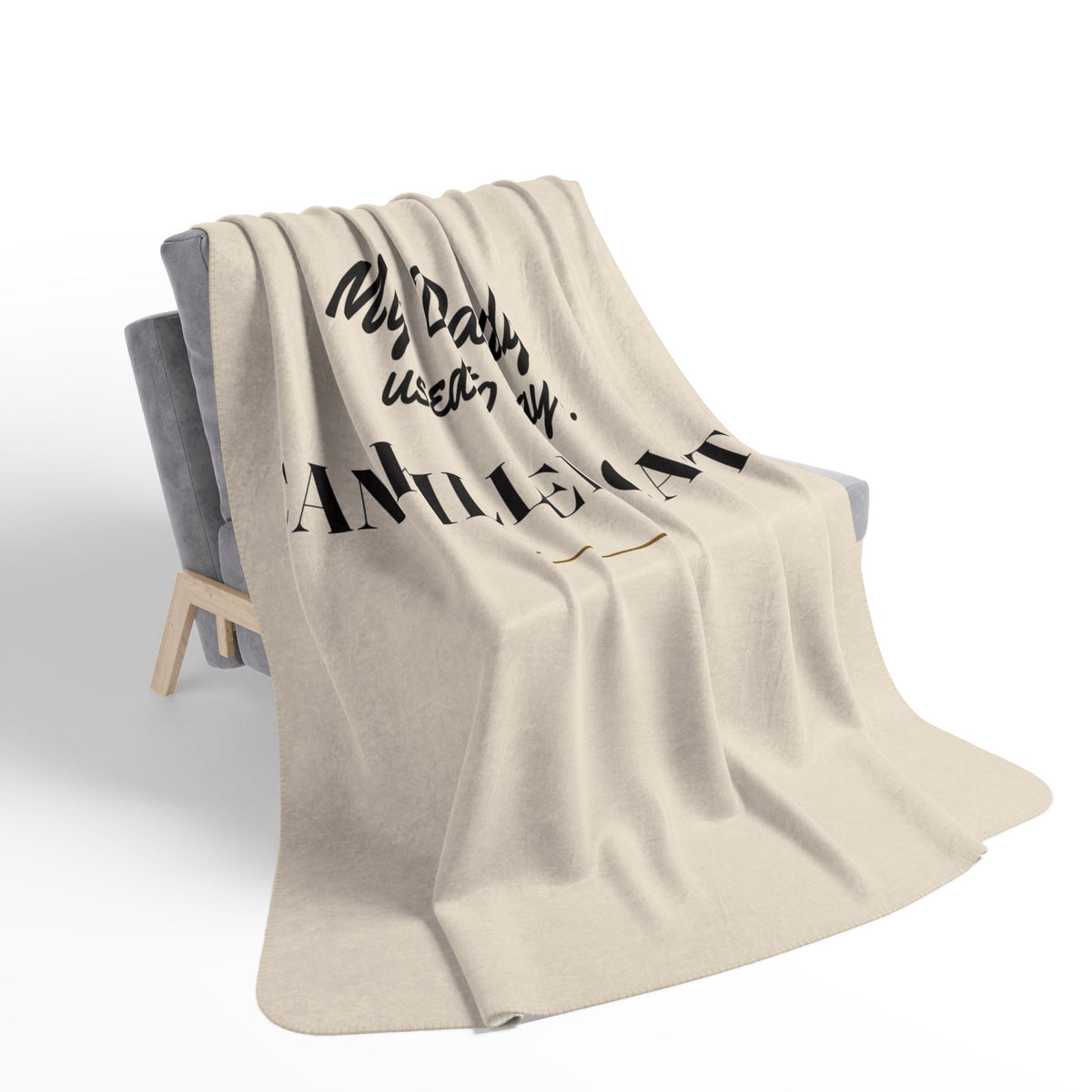 My Daddy Used to Say: Can Killed Can't Heavyweight Fleece Blanket