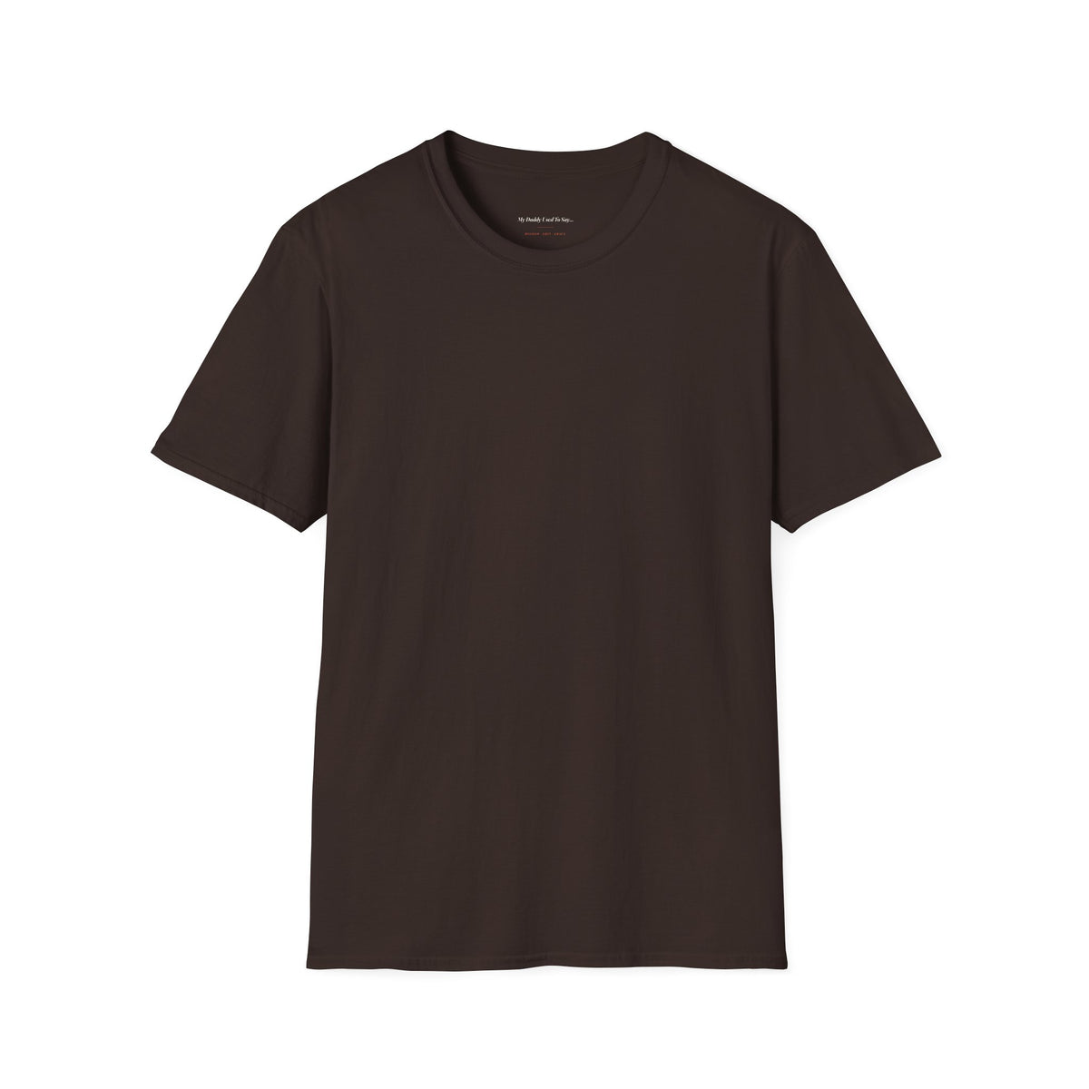 My Daddy Used to Say: Be You, and the World Will Come Tee (Dark Colors)