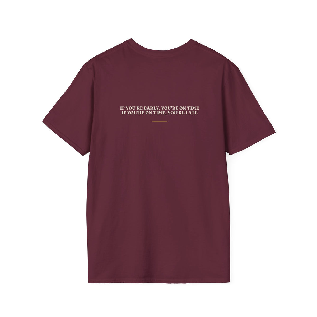 My Daddy Used to Say: If You're Early, You're on Time; If You're on Time, You're Late Tee (Dark Colors)