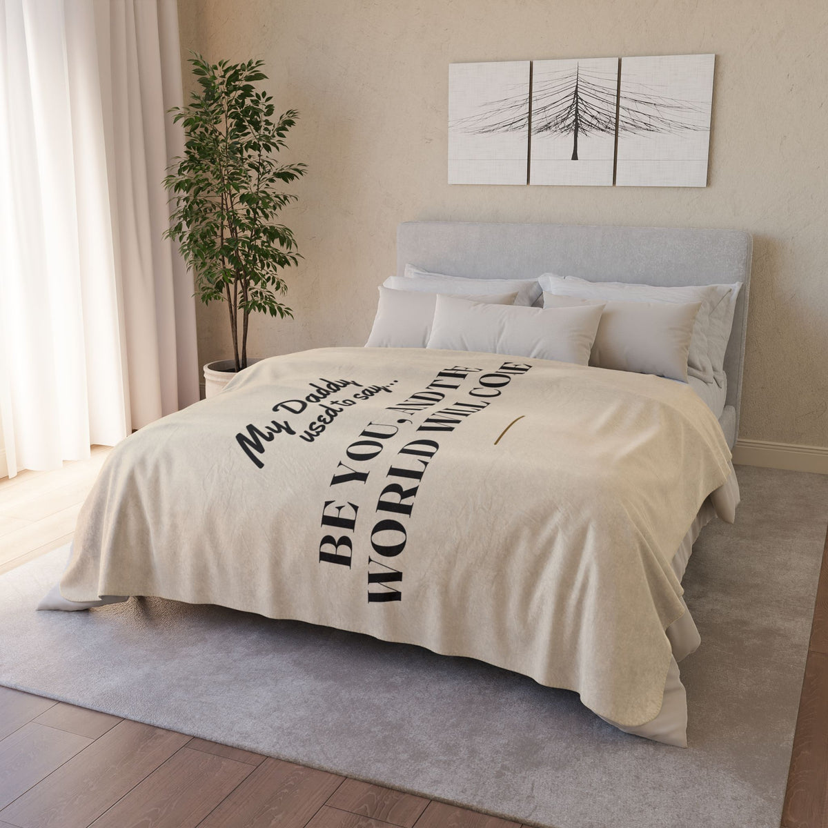 My Daddy Used to Say: Be You, and the World Will Come Heavyweight Fleece Blanket