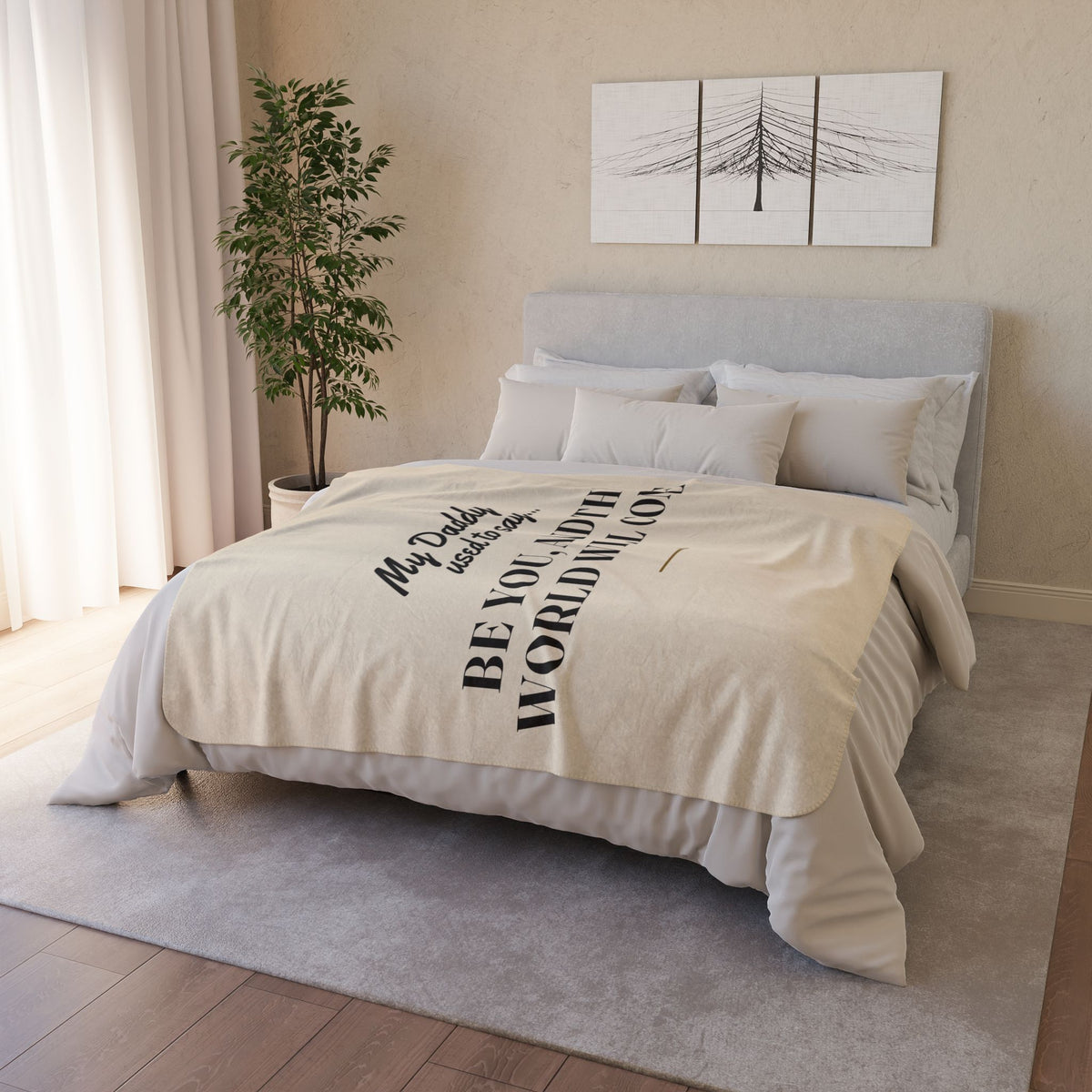 My Daddy Used to Say: Be You, and the World Will Come Heavyweight Fleece Blanket