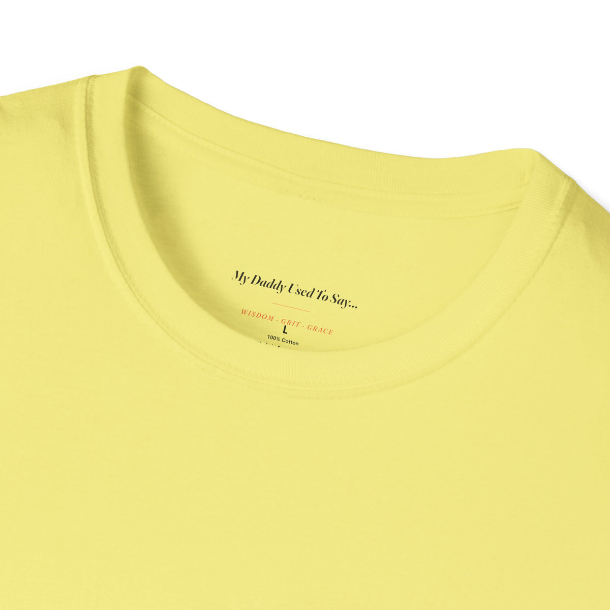 My Daddy Used to Say: Everyone's Not Meant to Finish Your Journey With You Tee (Light Colors)