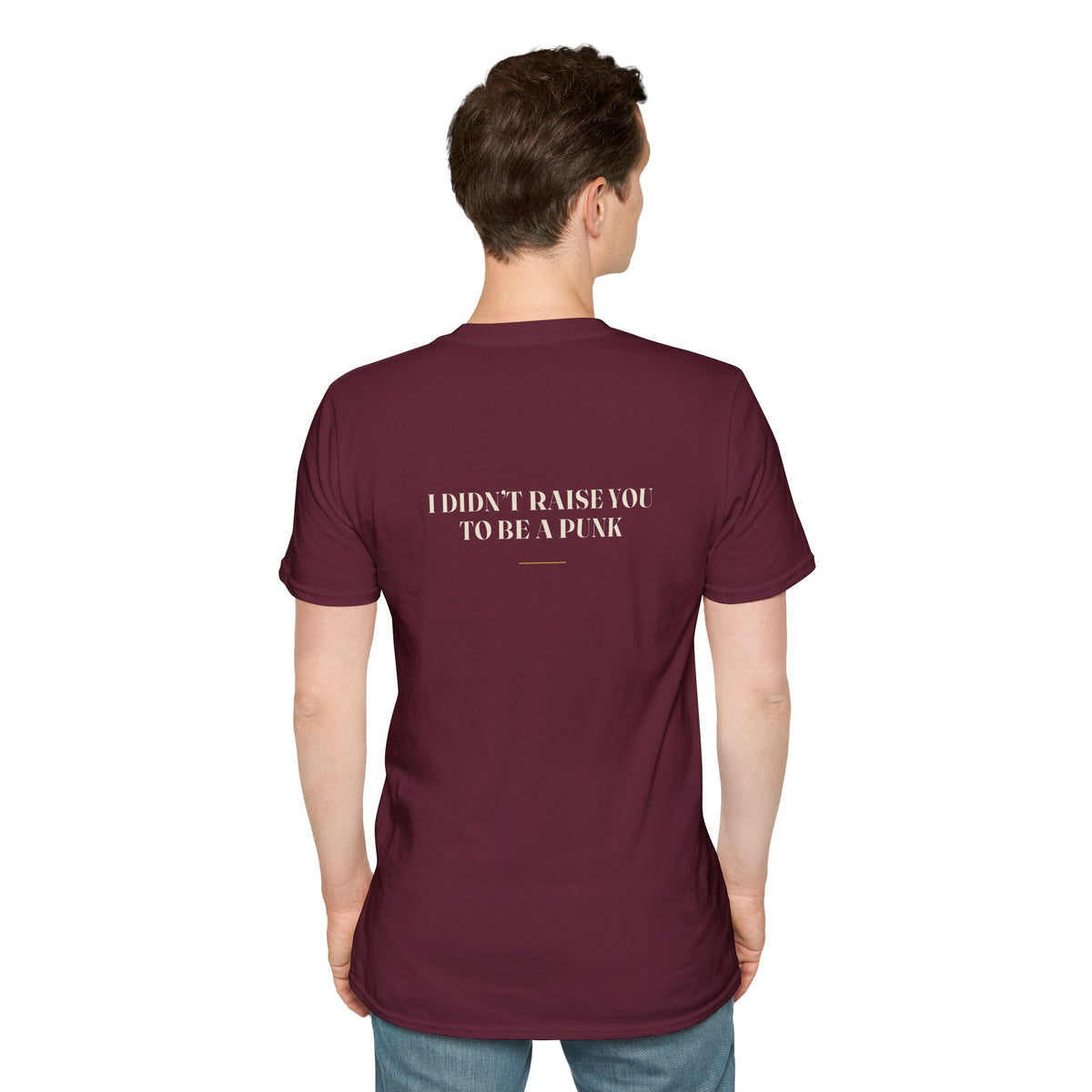 My Daddy Used to Say: I Didn't Raise You to Be a Punk Tee (Dark Colors)