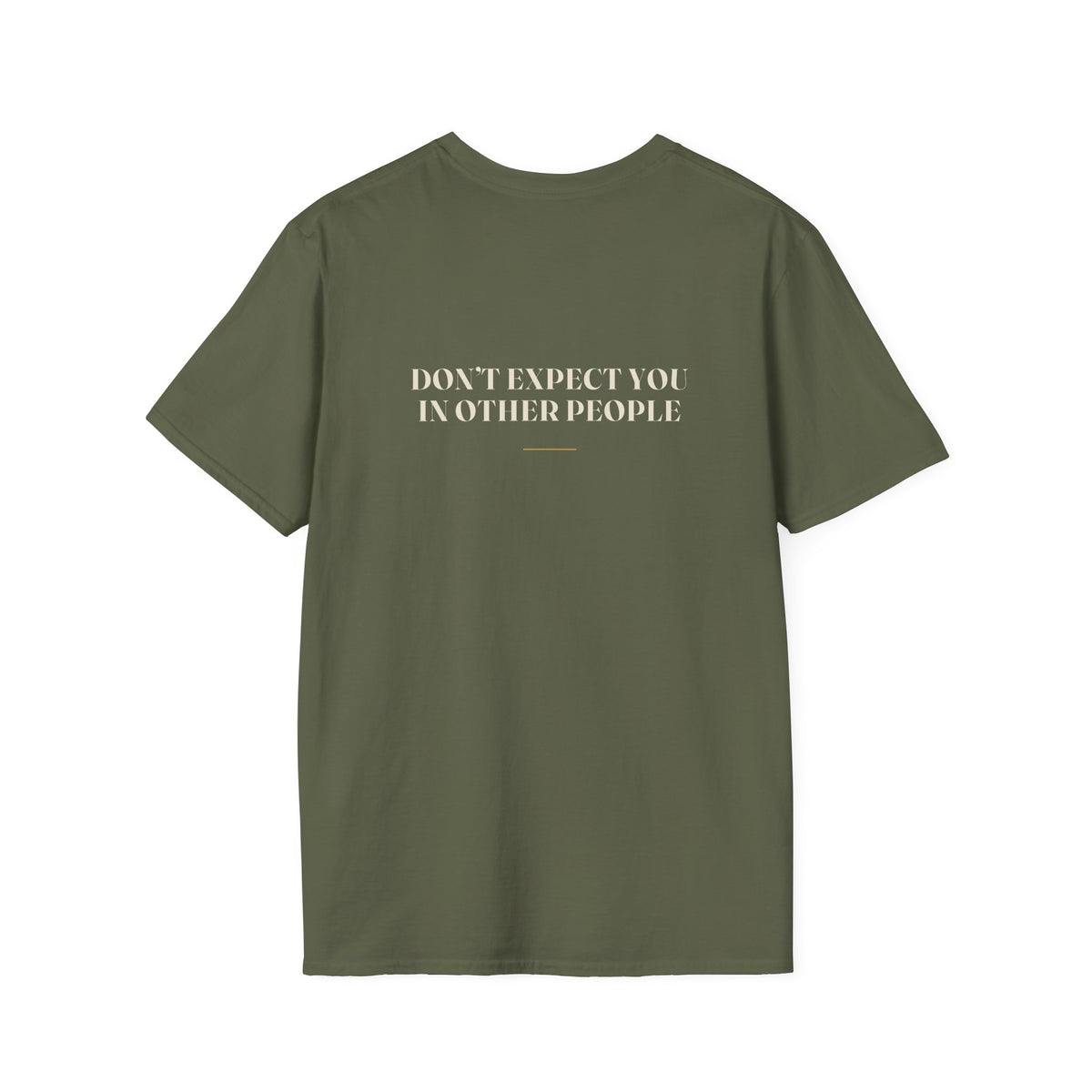 My Daddy Used to Say: Don't Expect You in Other People Tee (Dark Colors)