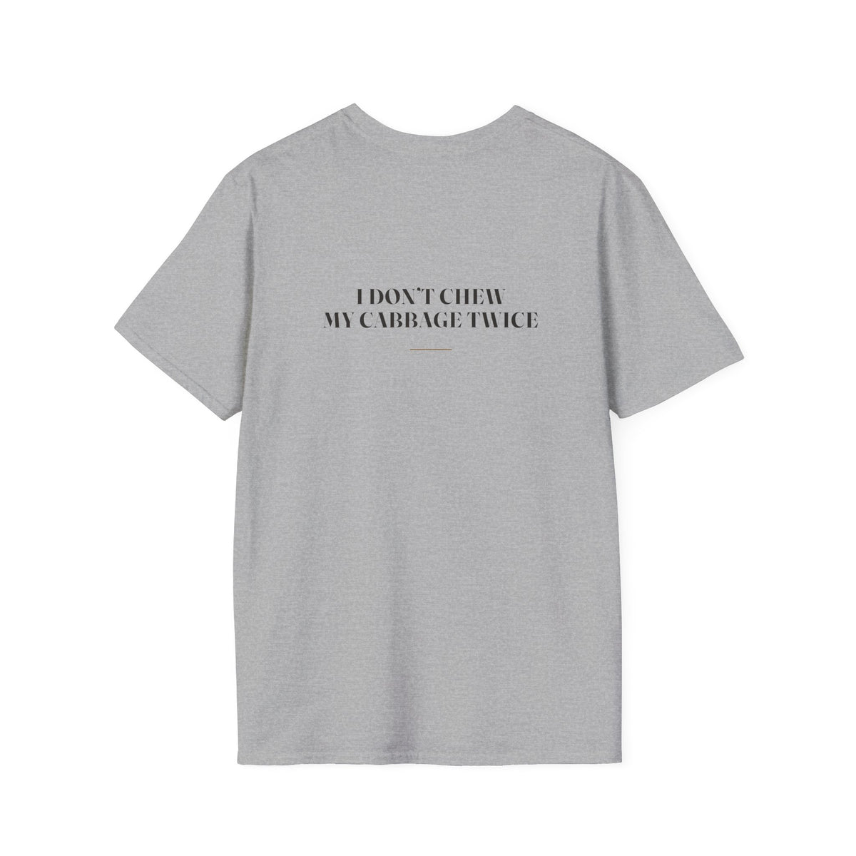 My Daddy Used to Say: I Don't Chew My Cabbage Twice Tee (Light Colors)